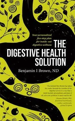 Benjamin I., Nd Brown: The Digestive Health Solution [2015] Paperback 1