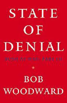 Bob Woodward: State Of Denial: : Pt. 3 [2007] Hardback 1