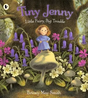 Briony May Smith: Tiny Jenny: Little Fairy, Big Trouble [2026] 1