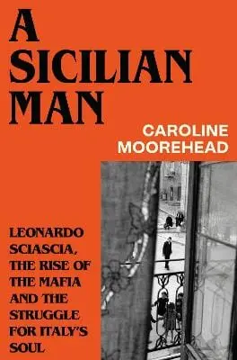 Caroline Moorehead: A Sicilian Man [2026] 1