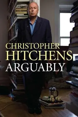 Christopher Hitchens: Arguably [2011] Hardback 1