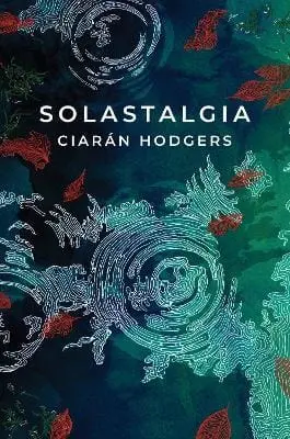 Ciaran Hodgers: Solastalgia [2023] 1