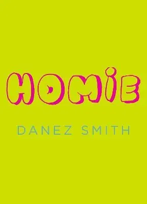 Danez Smith: Homie [2020] Paperback 1