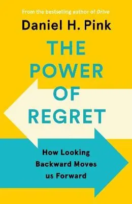 Daniel H. Pink: The Power Of Regret [2022] 1