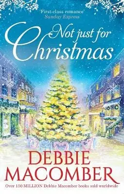 Debbie Macomber: Not Just For Christmas [2015] Paperback 1
