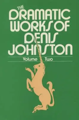 Denis Johnston: The Dramatic Works: V. 2 [1979] Hardback 1