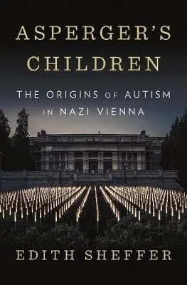 Edith Sheffer: Asperger's Children [2018] Hardback 1