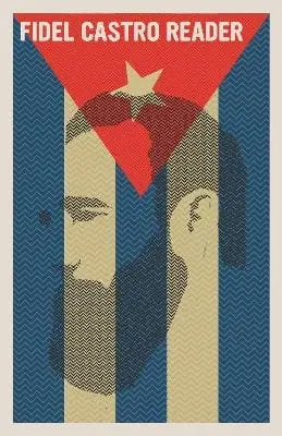 Fidel Castro: Fidel Castro Reader [2024] 1