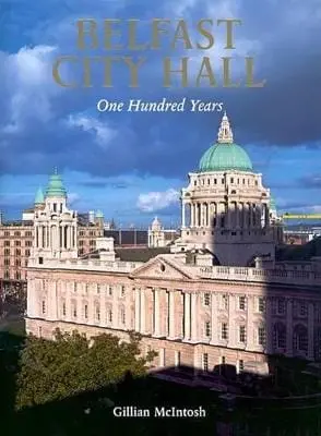 Gillian Mcintosh: Belfast City Hall [2006] Hardback 1