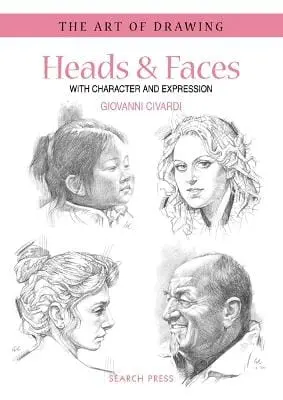 Giovanni Civardi: Art Of Drawing: Heads & Faces [2012] Paperback 1