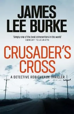 James Lee Burke: Crusader's Cross [2006] 1