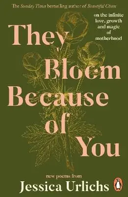 Jessica Urlichs: They Bloom Because Of You [2026] Paperback 1