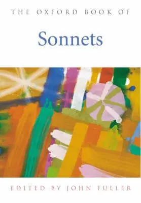 John Fuller: The Oxford Book Of Sonnets [2000] Hardback 1
