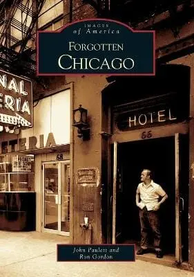 John Paulett: Forgotten Chicago [2004] Paperback 1