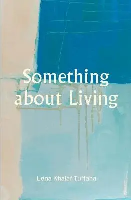 Lena Khalaf Tuffaha: Something About Living [2025] Paperback 1