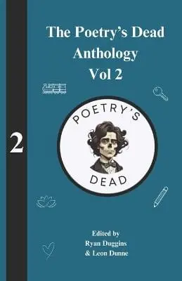 Leon Dunne: The Poetry's Dead Anthology - Volume 2 [2025] Paperback 1