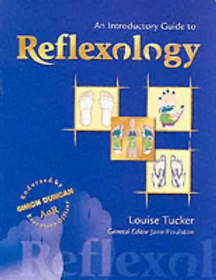Louise Tucker: An Introductory Guide To Reflexology [2001] Paperback 1