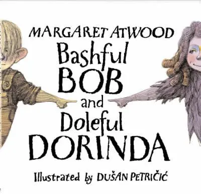 Margaret Atwood: Bashful Bob And Doleful Dorinda [2007] 1