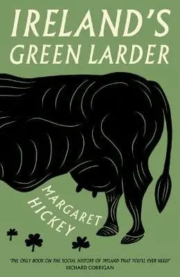 Margaret Hickey: Ireland's Green Larder [2018] Hardback 1