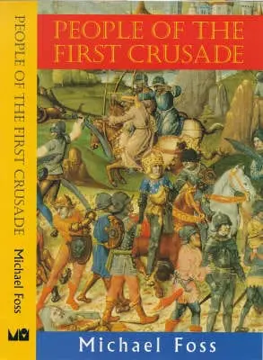 Michael Foss: People Of The First Crusade [1997] Hardback 1