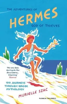 Murielle Szac: The Adventures Of Hermes, God Of Thieves [2017] 1