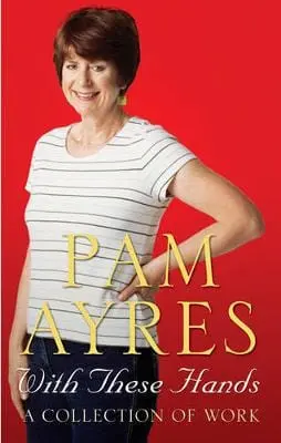 Pam Ayres: With These Hands [2008] Hardback 1