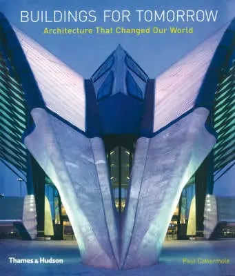 Paul Cattermole: Buildings For Tomorrow [2006] Hardback 1