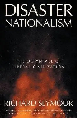 Richard Seymour: Disaster Nationalism [2025] Paperback 1