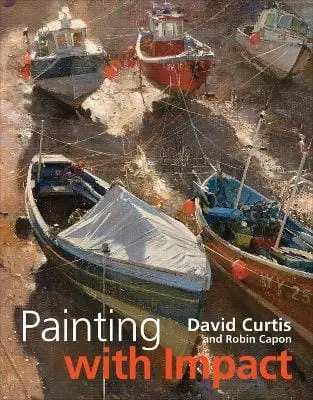 Robin Capon: Painting With Impact [2010] Hardback 1