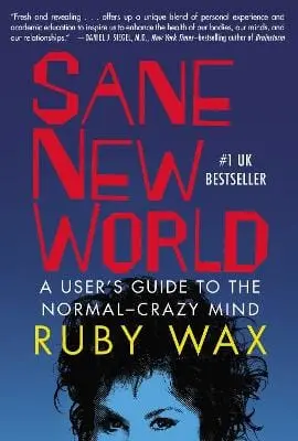 Sane New World: A User's Guide To The Normal-Crazy Mind 1
