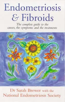 Sarah Brewer: Endometriosis And Fibroids [1998] Paperback 1