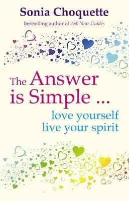 Sonia Choquette: The Answer Is Simple [2008] Paperback 1