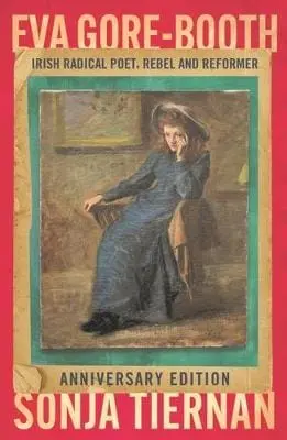 Sonja Tiernan: Eva Gore-Booth: Irish Radical Poet, Rebel And Reformer [2026] 1