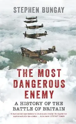 Stephen Bungay: The Most Dangerous Enemy [2015] 1