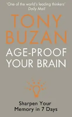 Tony Buzan: Age-Proof Your Brain [2007] 1