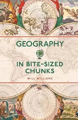 Will Williams: Geography In Bite-Sized Chunks [2023] Paperback 1